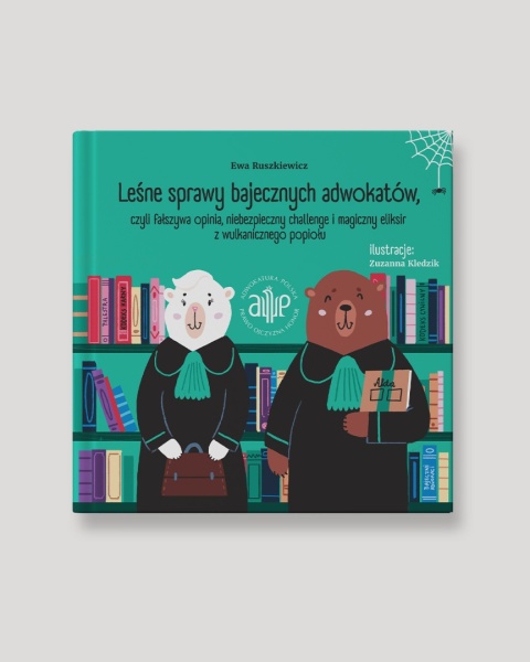 Książka " Leśne sprawy bajecznych adwokatów, czyli fałszywa opinia, niebezpieczny challenge (...)"
